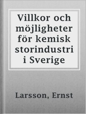 cover image of Villkor och möjligheter för kemisk storindustri i Sverige